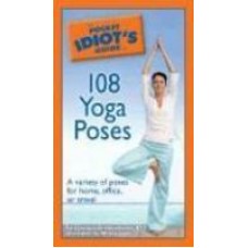 The Pocket Idiot's Guide to 108 Yoga Poses (Paperback) by Ami Jayaprada Hirschstein